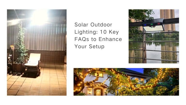 Best Solar Powered Motion Security Light Top 10 FAQs to Enhance Your Solar Outdoor Lighting Setup